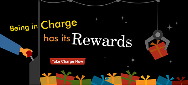 Being in Charge has its Rewards- Take Charge Now